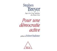 Pour une démocratie active Préface de Robert Badinter - Stephen Breyer - Odile Jacob - broché - Essai