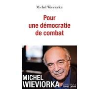 Pour une démocratie de combat Michel Wieviorka (Auteur)