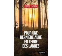 Pour une dernière aube en terre des Landes