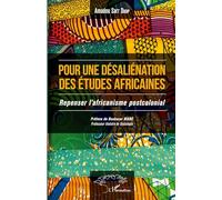 Pour une désaliénation des études africaines: Repenser l'africanisme postcolonial