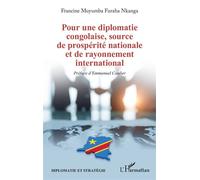 Pour une diplomatie congolaise, source de prospérité nationale et de rayonnement international - Francine Muyumba Furaha Nkanga - L'harmattan - broché - Essai