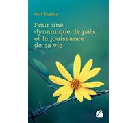 Pour une dynamique de paix et la jouissance de sa vie - Eugene Carl - Du Pantheon Eds - broché - Essai