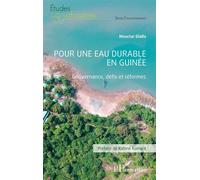 Pour une eau durable en Guinée Gouvernance, défis et réformes - Mouctar Diallo - L'harmattan - broché - Etude