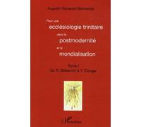 Pour une ecclésiologie trinitaire dans la postmodernité et la mondialisation (Tome 1)