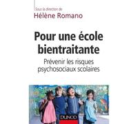 Pour une école bientraitante - Prévenir les risques psychosociaux scolaires Prévenir les risques psycho-sociaux - Hélène Romano - Dunod - broché - Etude