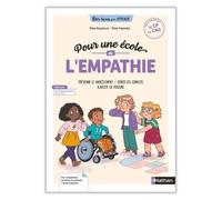 Pour Une École De L'empathie, Du Cp Au Cm2 - Prévenir Le Harcèlement, Gérer Les Conflits, Ajouster Sa Posture