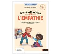 Pour Une École De L'empathie Ps Ms Gs - Prévenir Le Harcélement, Gérer Les Conflits, Ajuster Sa Posture