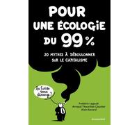 Pour une écologie du 99% - 20 mythes à déboulonner sur le ca - Frédéric Legault - Ecosociete Eds - broché - Etude