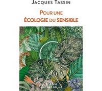 Pour une écologie du sensible Jacques Tassin (Auteur)
