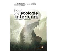 Pour Une Écologie Intérieure - Renouer Avec Le Sauvage