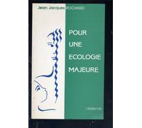 Pour Une Écologie Majeure - Apologie Du Plaisir D'être