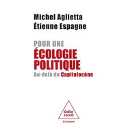 Pour une écologie politique Au-delà du Capitalocène - Michel Aglietta - Odile Jacob - broché - Essai