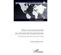 Pour une économie au service de la personne: Pistes d'avenir pour l'économie, la monnaie et la fiscalité