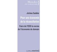 Pour une économie de la réconciliation - Faire de l'ESS la norme de l'économie de demain