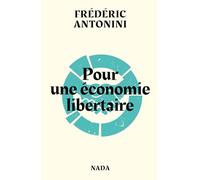 Pour une économie libertaire: Pistes et réflexions