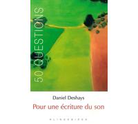 Pour une écriture du son - Daniel Deshays - Klincksieck - broché - Guide