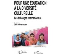 Jean-Pierre Loubet – Pour une éducation à la diversité culturelle – Les échanges internationaux