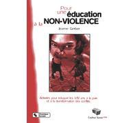 Pour une education a la non violence nouvelle edition Activités pour éduquer les 8/12 ans à la paix et à la transformation des conflits - Jeanne Gerber - Chronique Sociale - broché - Etude