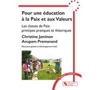 Pour une éducation à la Paix et aux Valeurs Christine Jaminon (Auteur), Anupam Premanand (Auteur)