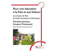 Pour Une Éducation À La Paix Et Aux Valeurs - Les Classes De Paix Principes Pratiques Et Théoriques