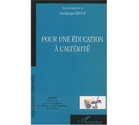 Pour une éducation à l'altérité - Dominique Groux - L'harmattan - broché - Essai