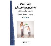 Pour Une Éducation Apaisée - Même Plus Peur !