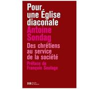 Pour Une Eglise Diaconale - Des Chrétiens Au Service De La Société