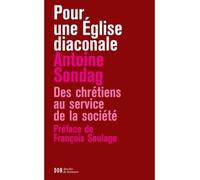Pour Une Eglise Diaconale - Des Chrétiens Au Service De La Société