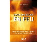 Pour Une Église En Feu - Une Aventure De 31 Jours Pour Accueillir La Présence Divine