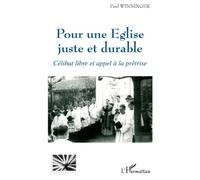 Pour Une Eglise Juste Et Durable - Célibat Libre Et Appel À La Prêtrise