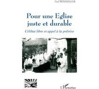Pour une Eglise juste et durable Célibat libre et appel à la prêtrise - Paul Winninger - L'harmattan - broché - Essai