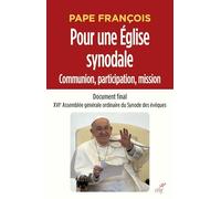 Pour une Eglise synodale : communion, participation, mission: Document final