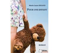 Pour une enfant - Marie-Laure Bigand - Il Etait Un Bouquin - broché - Roman
