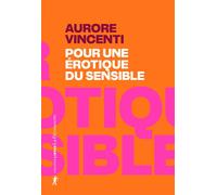 Pour une érotique du sensible - Aurore Vincenti - La découverte - broché - Essai