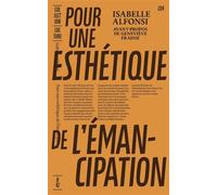 Pour une esthétique de l’émancipation Produire les lignées d’un art queer - Isabelle Alfonsi - B42 Eds - broché - Essai