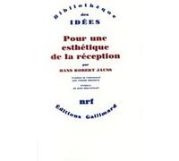 Pour une esthétique de la réception Hans Robert Jauss (Auteur), Jean Starobinski (Préface), Claude Maillard (Traduction)