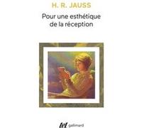Pour une esthétique de la réception Hans Robert Jauss (Auteur), Jean Starobinski (Préface), Claude Maillard (Traduction)