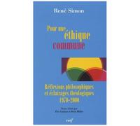 Pour Une Éthique Commune - Réflexions Philosophiques Et Éclairages Théologiques 1970-2000