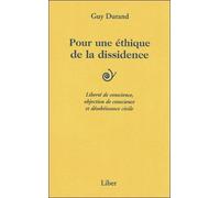 Pour Une Éthique De La Dissidence - Liberté De Conscience, Objection De Conscience Et Désobéissance Civile
