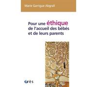 Pour une éthique de l'accueil des bébés et de leurs parents - Marie Garrigue Abgrall - Eres - broché - Essai