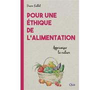 Pour une éthique de l'alimentation Apprivoiser la nature - Pierre Feillet - Quae - broché - Essai
