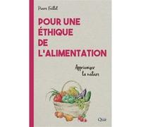Pour Une Éthique De L'alimentation - Apprivoiser La Nature