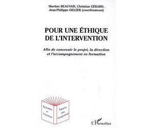 Pour une éthique de l'intervention Afin de concevoir le projet, la direction et l'accompagnement en formation - Martine Beauvais Azzaro - L'harmattan - broché - Essai