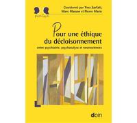 Pour une éthique du décloisonnement Entre psychiatrie, psychanalyse et neurosciences - Yves Sarfati - Doin - broché - Etude