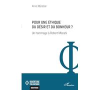 Arno Münster – Pour une éthique du désir et du bonheur ? – Un hommage à Robert Misrahi – Broché