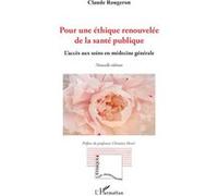 Pour une éthique renouvelée de la santé publique Claude Rougeron (Auteur), Christian Hervé (Préface)