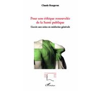 Pour Une Éthique Renouvelée De La Santé Publique - L'accès Aux Soins En Médecine Générale