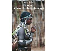 Pour une ethnoarchéologie théorique: Mérites et limites de l'analogie ethnographique