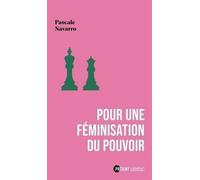 Pour Une Feminisation Du Pouvoir