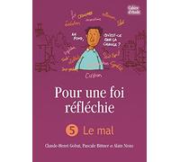 Pour une foi réfléchie : 5 Le mal